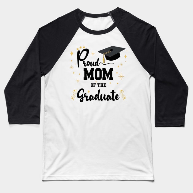 Proud Mom Of Graduate | Bold Black Text Family Graduation Baseball T-Shirt by Estrytee